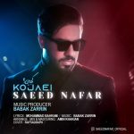 دانلود آهنگ سعید نفر کجایی