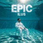 دانلود آهنگ دی جی ایلوس EPIC 2 دانلود آهنگ دی جی ایلوس EPIC 2